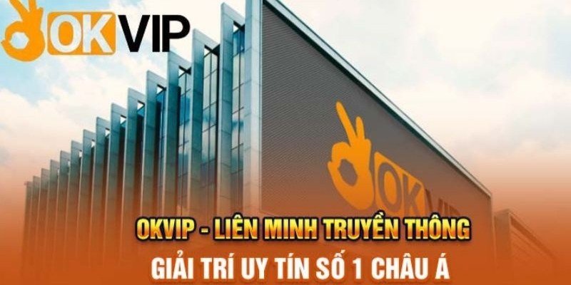 OKVIP - Trang Chủ Liên Minh Nhà Cái Đẳng Cấp Số 1 Châu Á