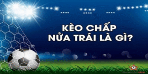 Kèo chấp nửa trái