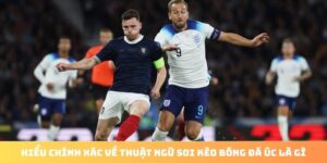 Soi Kèo Bóng Đá Úc