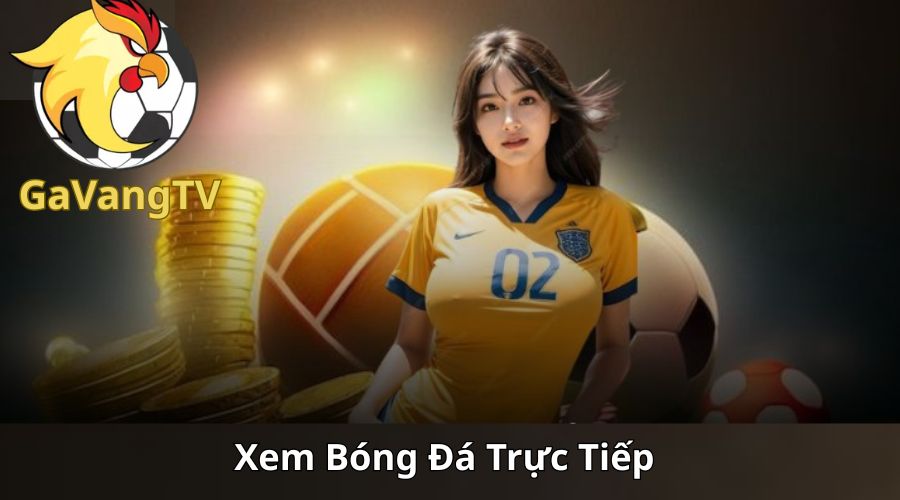 trực tuyến GaVangTV